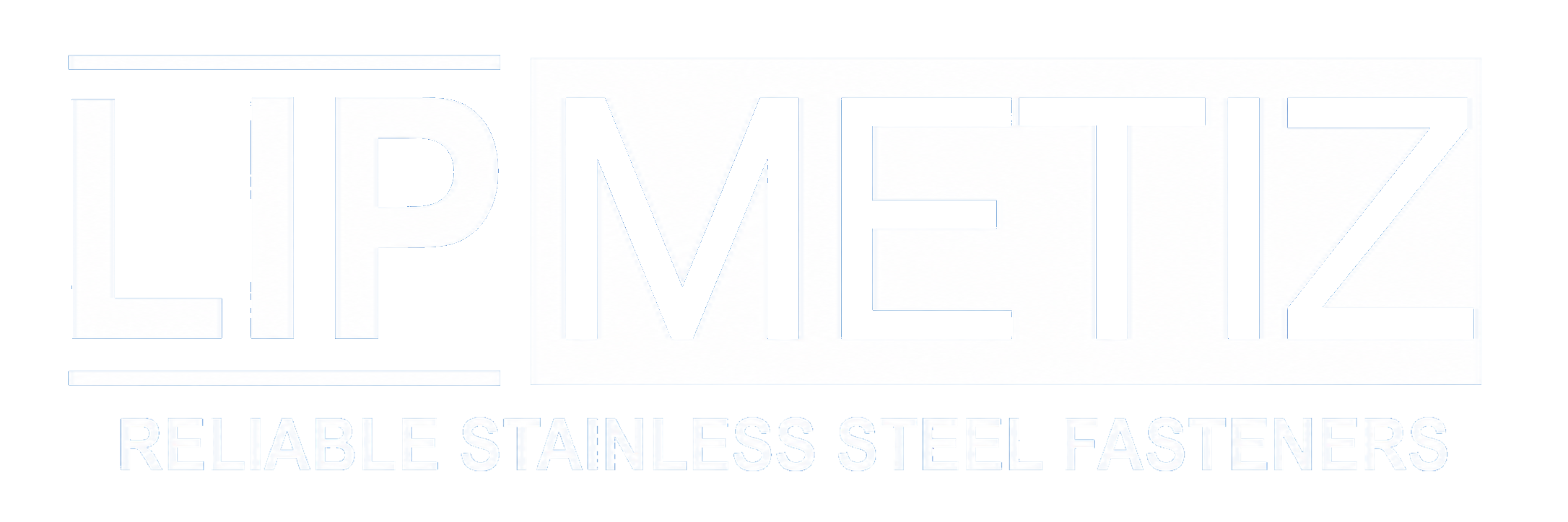 LIPMETIZ - Reliable stainless steel fasteners